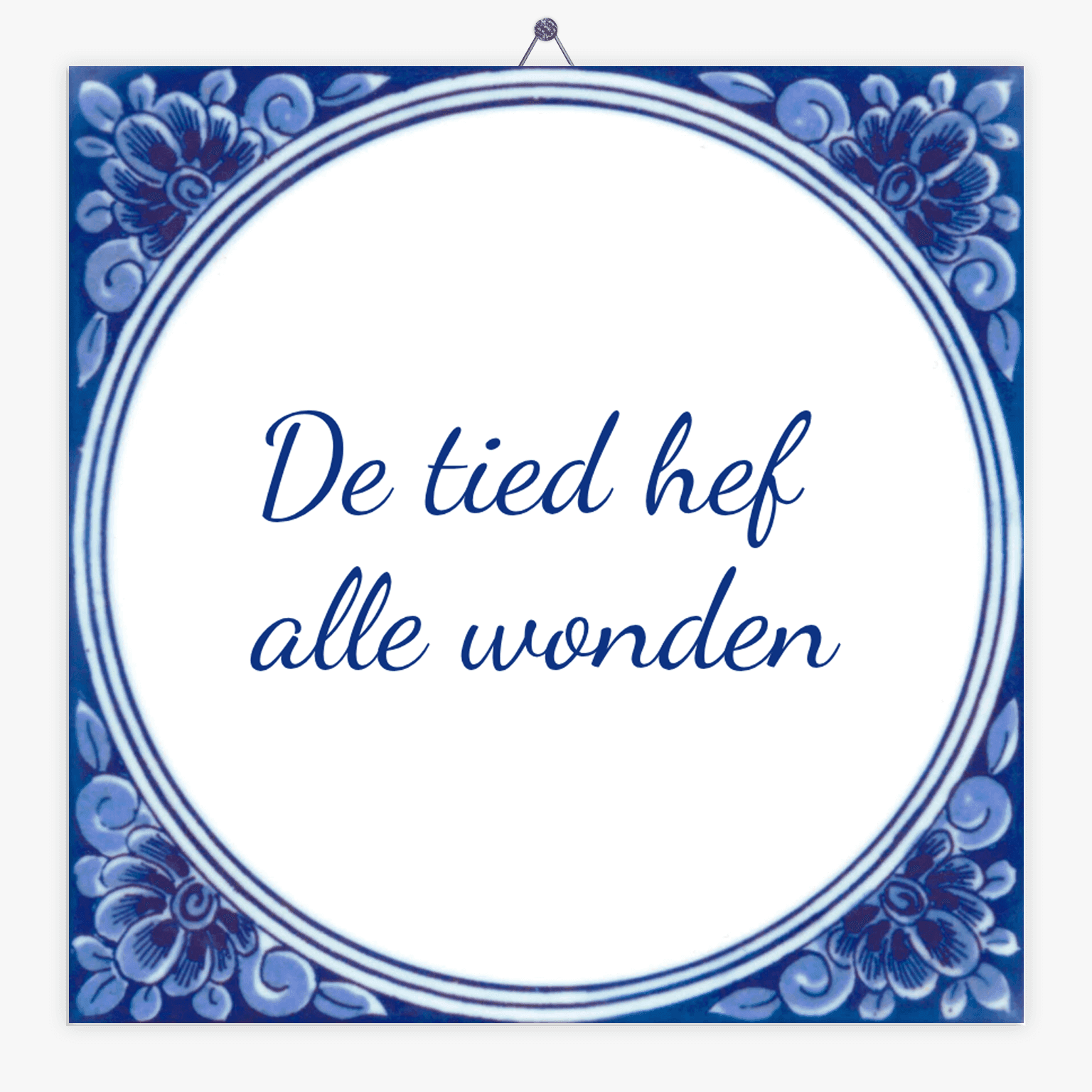 Drents spreuken tegeltje de tied hef alle wonden