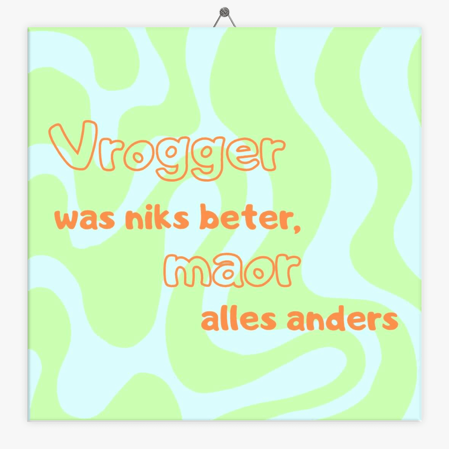 Drents spreuken tegeltje vrogger was niks beter