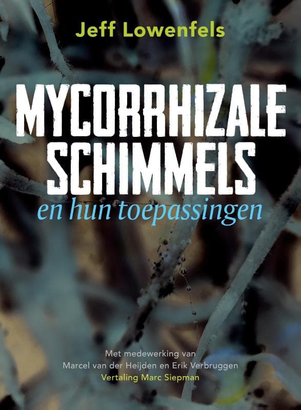 Mycorrhizale schimmels en hun toepassingen (Paperback)