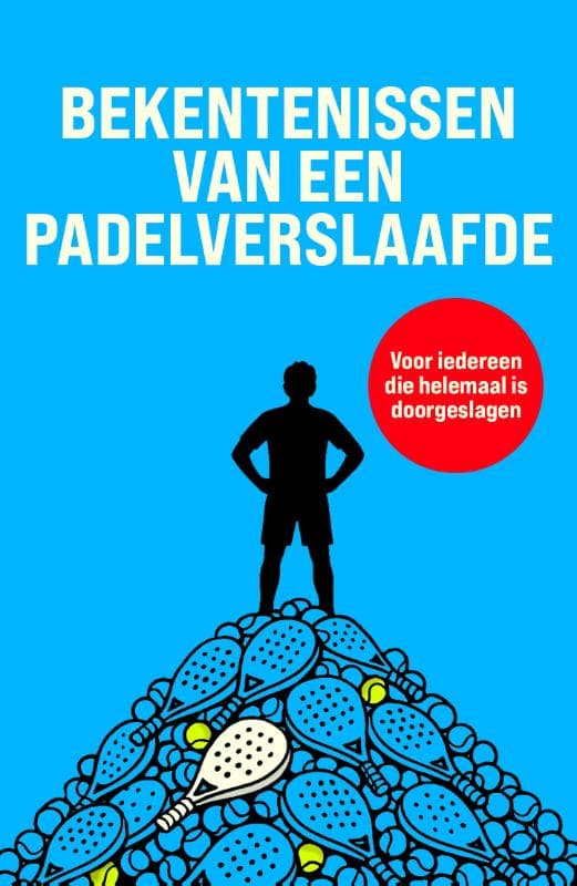 Bekentenissen van een padelverslaafde (Paperback)