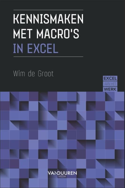 Excel aan het werk: Kennismaken met macro's (Paperback)