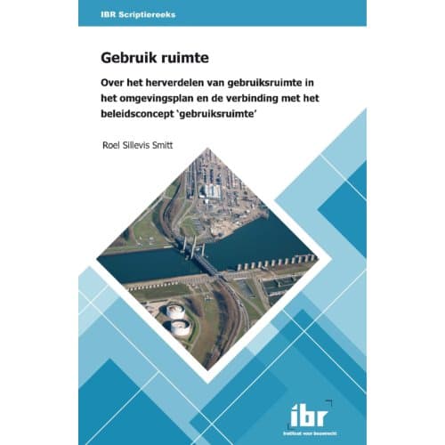 Gebruik Ruimte - Ibr Scriptiereeks - Roel Sillevis Smitt
