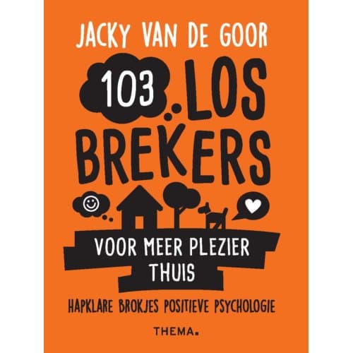 103 Losbrekers Voor Meer Plezier Thuis - Jacky van de Goor