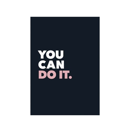 You Can Do It.