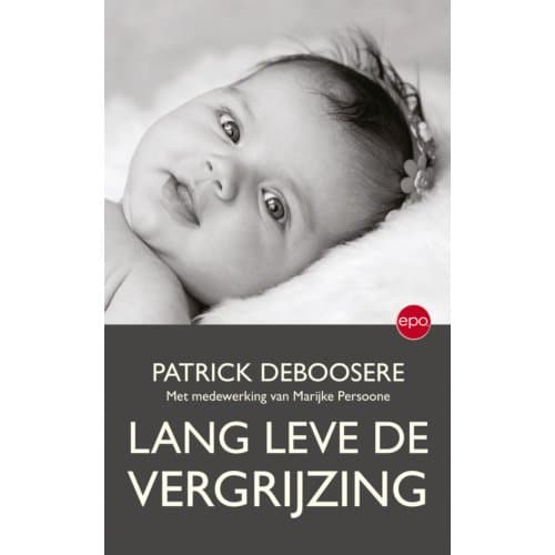 Lang Leve De Vergrijzing - Patrick Deboosere