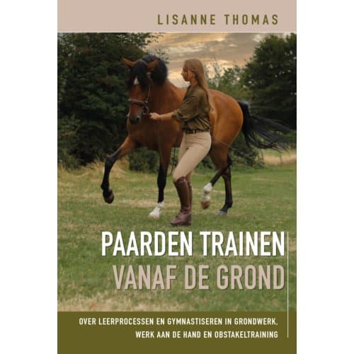 Paarden Trainen Vanaf De Grond - Lisanne Thomas