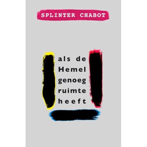 Als De Hemel Genoeg Ruimte Heeft - Splinter Chabot