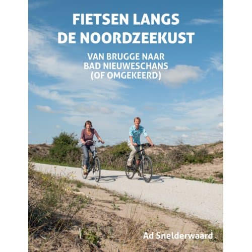 Fietsen Langs De Noordzeekust - Ad Snelderwaard