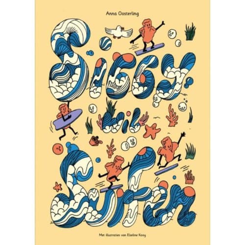 Siggy Wil Surfen / Siggy Wants To Surf - Anna Oosterling
