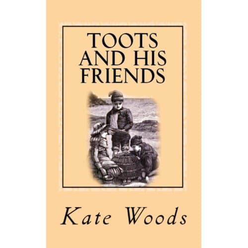Toots And His Friends - Kate Tannatt Woods