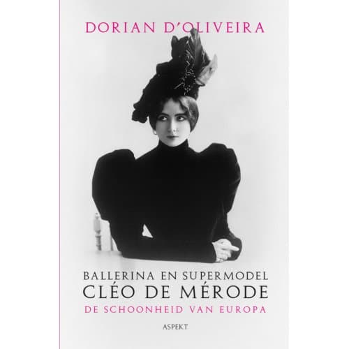 Ballerina En Supermodel Cléo De Mérode - Dorian D’Oliveira