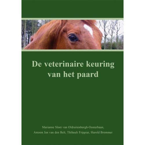 De Veterinaire Keuring Van Het Paard - Marianne Sloet van Oldruitenborg