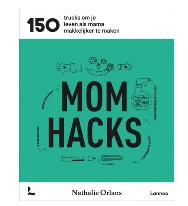 Mom hacks - Nathalie Orlans