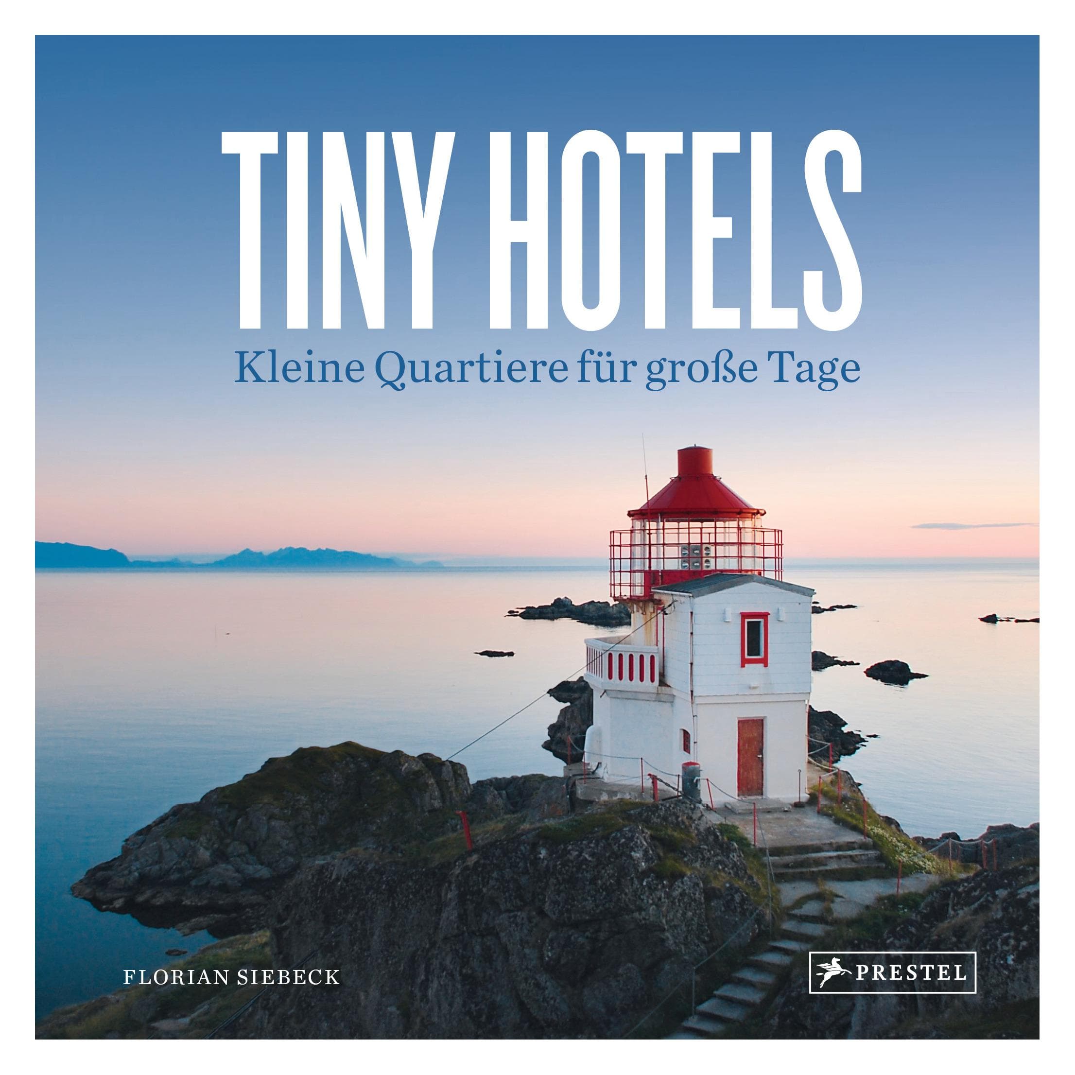Tiny Hotels, Reisboeken van Florian Siebeck