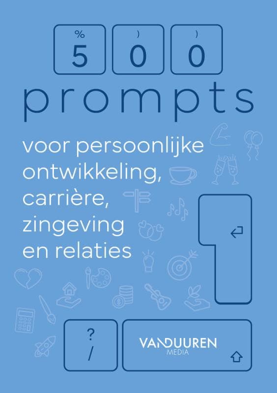500 prompts voor persoonlijke ontwikkeling, carrière, zingeving en relaties (Paperback)
