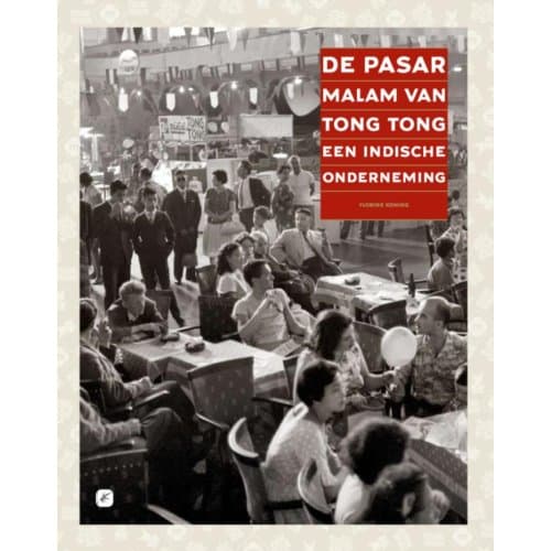 De Pasar Malam Van Tong Tong, Een Indische Onderneming - F.Th.M. Koning