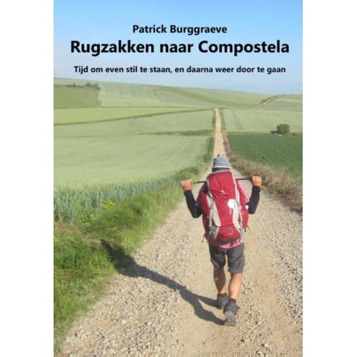 Rugzakken Naar Compostela - Patrick Burggraeve