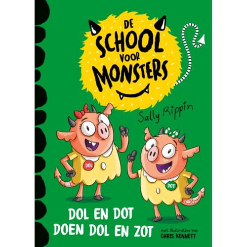 Dol En Dot Doen Dol En Zot - De School Voor Monsters - Sally Rippin