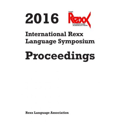 2016 International Rexx Language Symposium Proceedings - Rexx Language Association