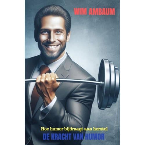 De Kracht Van Humor - Wim Ambaum