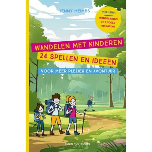 Wandelen Met Kinderen - 24 Spellen En Ideeën Voor Meer Plezier En Avontuur - Jenny Heimbs